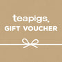 Gift voucher for use at teapigs